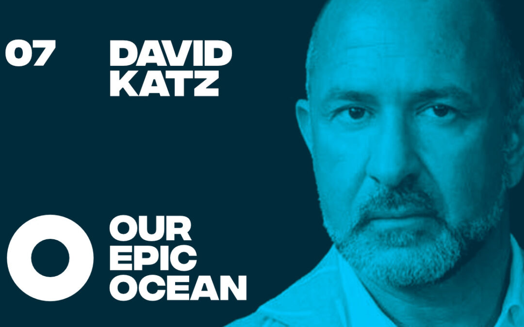 Episode 7: David Katz  – Founder & CEO. PLASTIC BANK