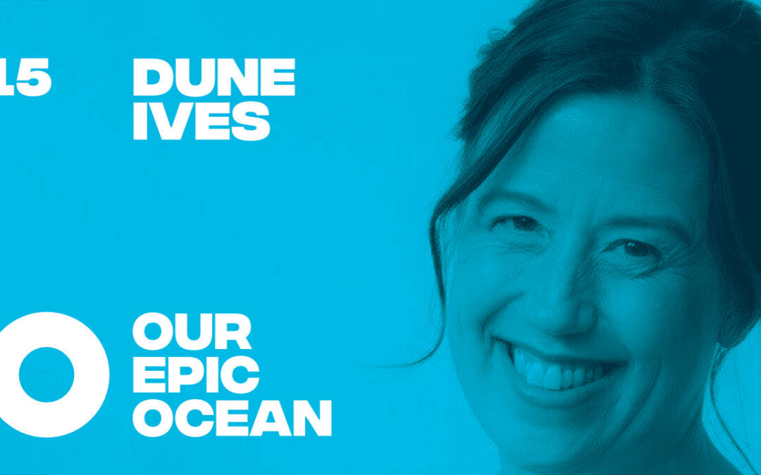 Episode 15: Dune Ives – Executive Director Lonely Whale Foundation, Board Member Green Sports Alliance.