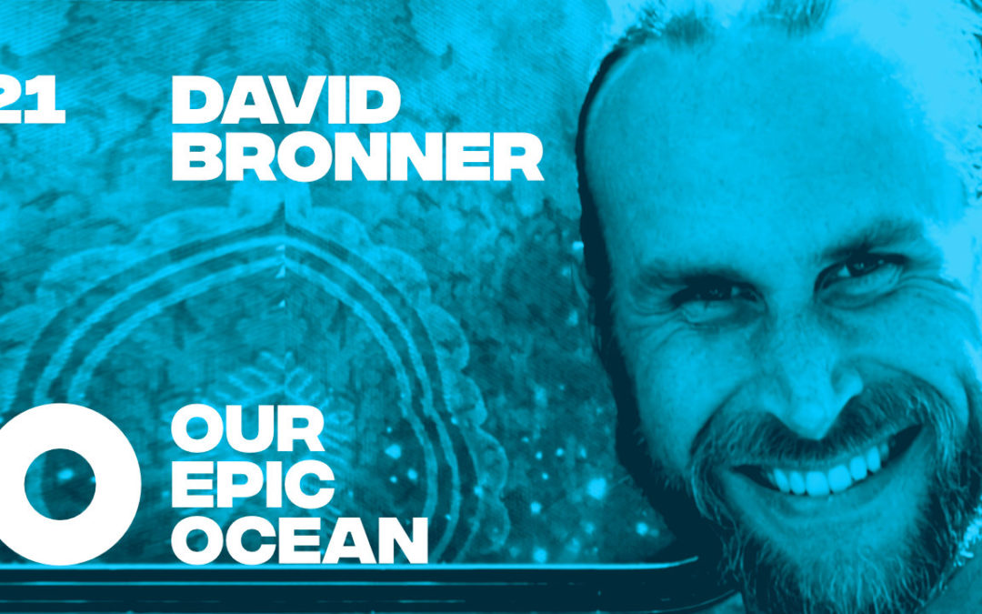 Episode 21: David Bronner – Cosmic Engagement Officer (CEO) Dr. Bronner’s.