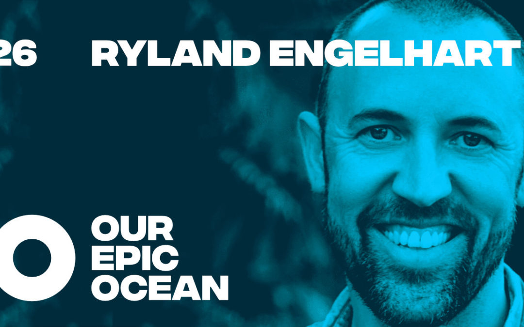 Episode 28: Jeremy McKane – Artist. Explorer. Marine Entrepreneur. Co-Founder Ultramarine Summit. Founder / CEO OCN.ai.